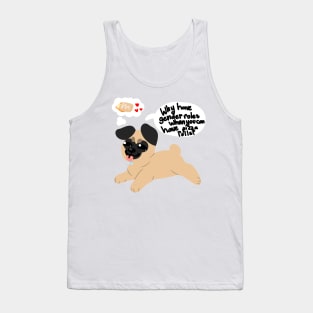 Why have gender rolls when you can have pizza rolls? Pug Tank Top